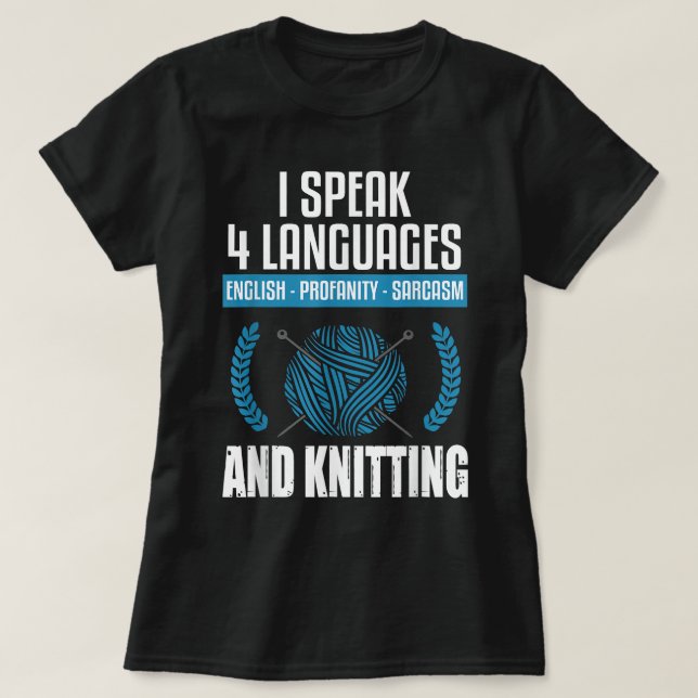 Knitting Sarkastic Knitting Say Funny Knitter T Shirt (Design framsida)