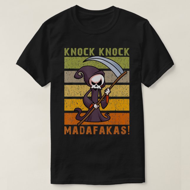 Knock Knock Madafakas Funny Grim Reaper T Shirt (Design framsida)