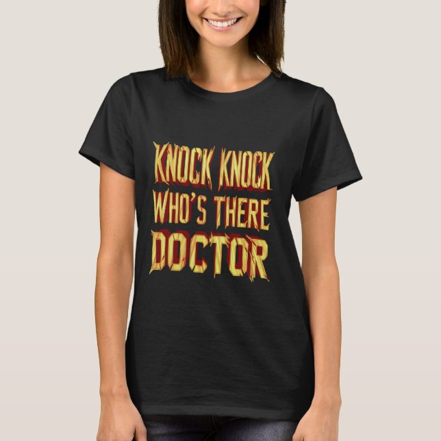 Knock Knock Vem är där Doktor? T Shirt (Framsida)