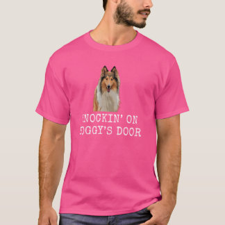 Knockinu2019 On Doggyu2019S Door Rolig hund Pappa  T Shirt