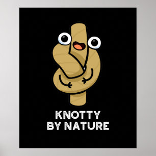 Knop by ature Funny Knot Pun Mörk BG Poster