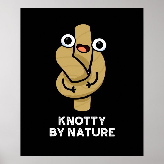 Knop by ature Funny Knot Pun Mörk BG Poster (Framsidan)