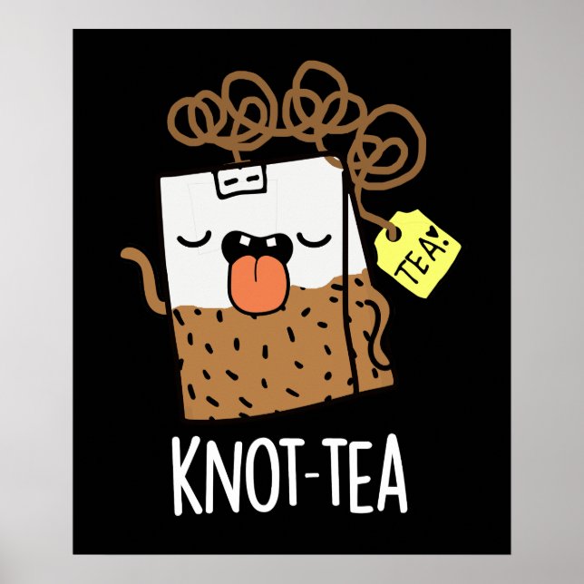 Knot-tea Funny Tea Pun Dark BG Poster (Framsidan)