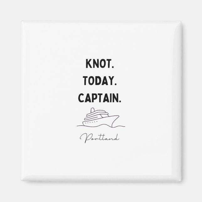 Knot Today Captain Cruise Outfit Portland Oregon  Magnet (Framsidan)
