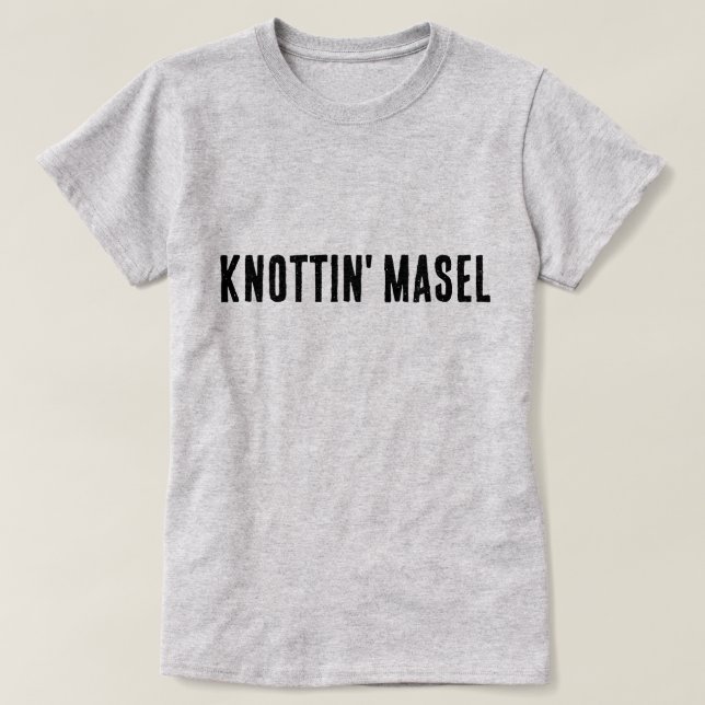 Knottin' Masel Scottish Say T Shirt (Design framsida)