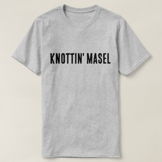 Knottin' Masel Scottish Say T Shirt (Design framsida)