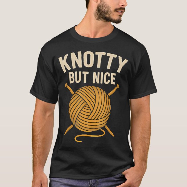 Knotty But Nice Roligt Stickningsgarn Present För  T Shirt (Framsida)