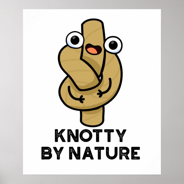 Knotty by Nature Funny Knot Pun Poster (Framsidan)