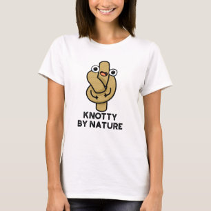 Knotty by Nature Funny Knot Pun T Shirt