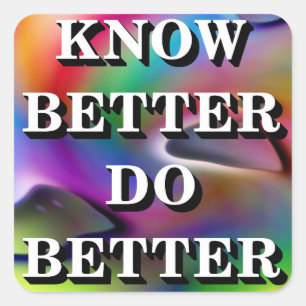 Know Better Do Fyrkantigt Klistermärke