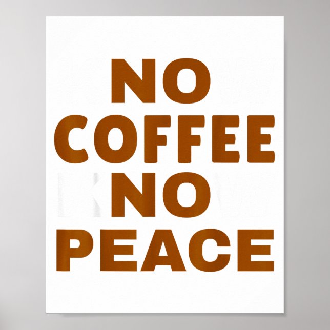 Know Coffee Know Peace Funny Caffeine Lover  Poster (Framsidan)