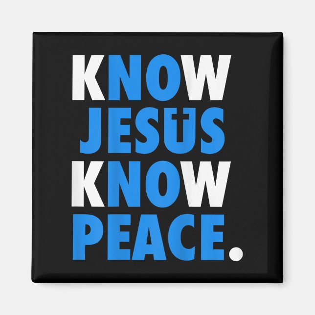 Know Jesus känner till fred nr Jesus No Peace Chri Magnet (Framsidan)