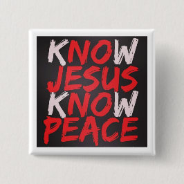 KNOw JESUS kNOw Peace Button Knapp