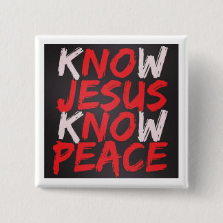 KNOw JESUS kNOw Peace Button Knapp
