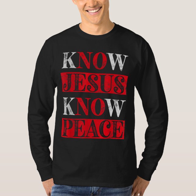Know Jesus Know Peace Christian aware Religiou T Shirt (Framsida)
