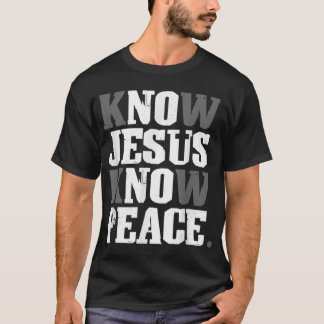 Know Jesus Know Peace Christian Cross Faith Religi T Shirt