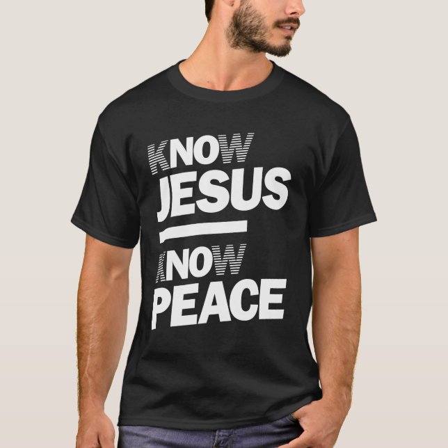 Know Jesus Know Peace | Christian Design T Shirt (Framsida)