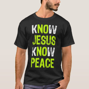 Know Jesus Know Peace Christian Religiösa Älskare T Shirt