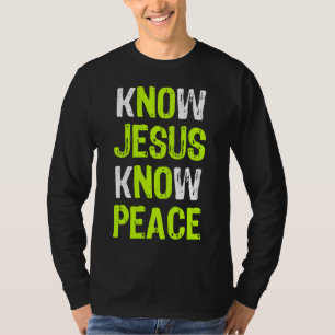 Know Jesus Know Peace Christian Religiösa Älskare T Shirt
