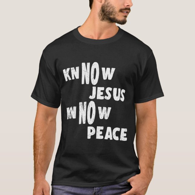 Know Jesus Know Peace Funny Religion T Shirt (Framsida)