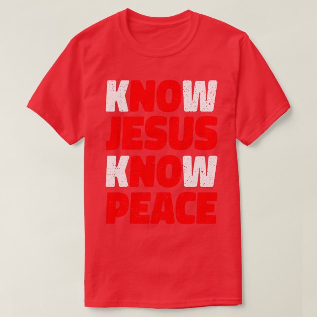 Know Jesus Know Peace Religion Gift T Shirt (Design framsida)
