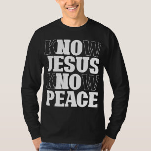 Know Jesus Know Peace Religion Gud Church Christia T Shirt