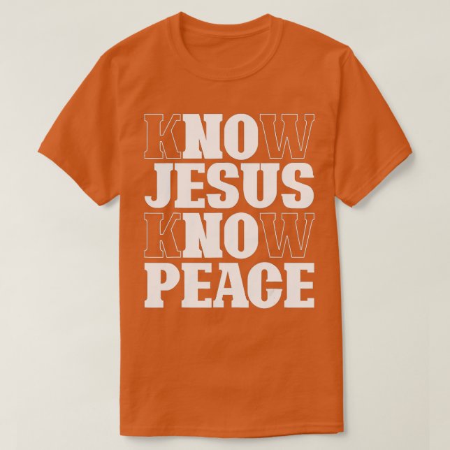 Know Jesus Know Peace Religion Gud Church Christia T Shirt (Design framsida)