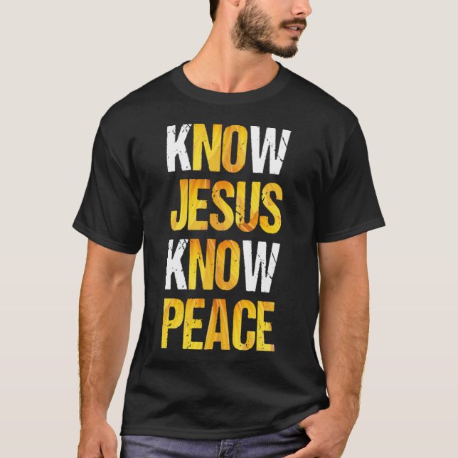 Know Jesus Know Peace T Shirt (Framsida)