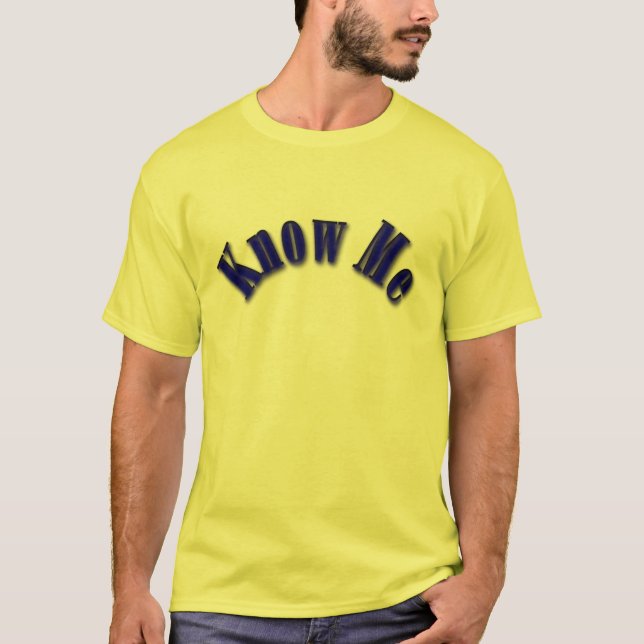 Know Me T-shirt (Framsida)