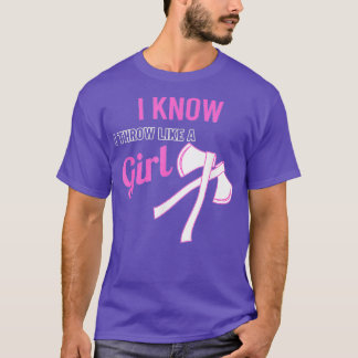 Know Throw som Girl Funny Women Ax Throwing Gift T Shirt