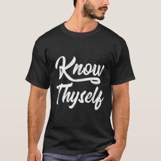 Know Thyself T Shirt Ancient som säger