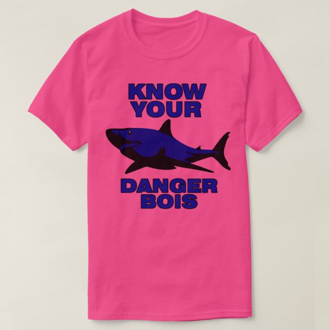 Know Ur Danger Bois T Shirt (Design framsida)