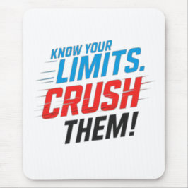 Know Your Limits Crush Them. Motivational Musmatta