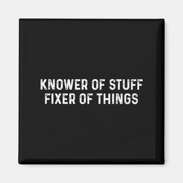 Knower Of Stuff Fixer Of Things Men Dad Funny Mech Magnet (Framsidan)