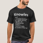 KNOWLES Definition Funny Surname Family Birthday R T Shirt<br><div class="desc">Coola för familjen "Knowles" är en perfekt gåva eller present till manar eller kvinnor som du vill överraska. Köp designen nu!</div>