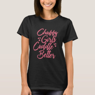 Knubbig Girls Cuddle bättre T Shirt