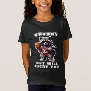 Knubbig, men kommer att kämpa mot dig... t shirt