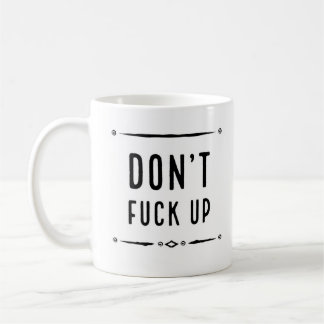 Knulla inte upp muggen kaffemugg