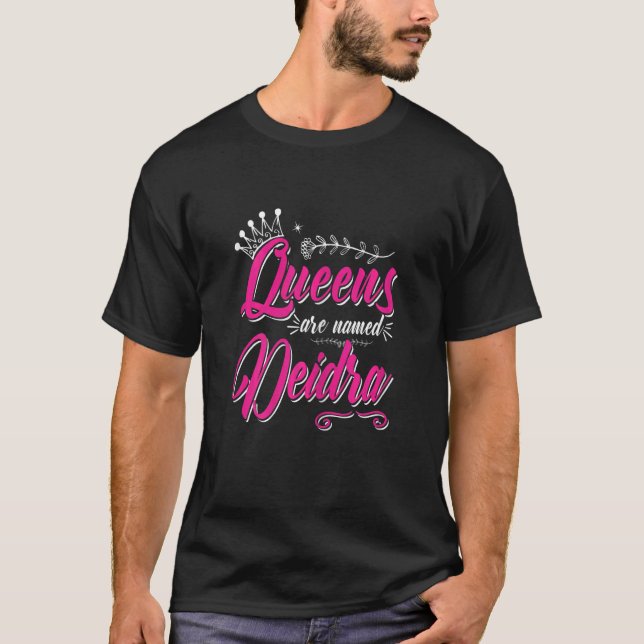 Kö för kvinnor heter Deidra T Shirt (Framsida)