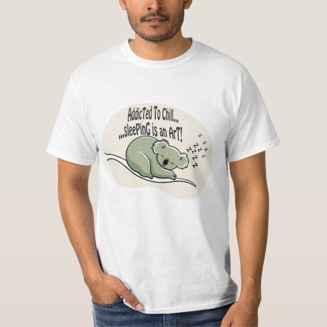 Koala Addicted to Chill 1 message humour T Shirt (Framsida)