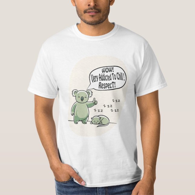 Koala Addicted to Chill 2 message humour T Shirt (Framsida)
