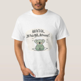 Koala Addicted to Chill 4 message humour T Shirt