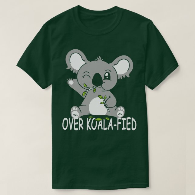 Koala Bear Koalafied Över Koalafied Punny Puns T Shirt (Design framsida)