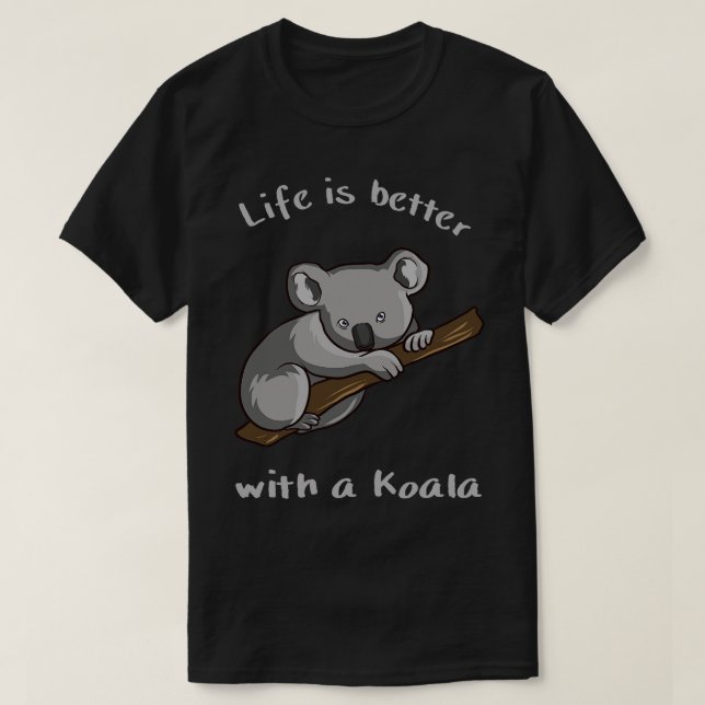 Koala Bear Life är bättre med Koala T Shirt (Design framsida)