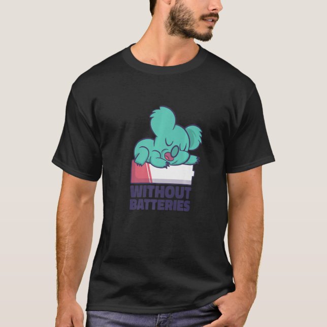 Koala Sleeping without Batteries T Shirt (Framsida)