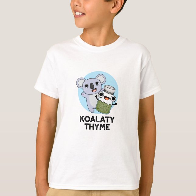 Koala-ty Thyme Funny Koala Thyme Pun T Shirt (Framsida)