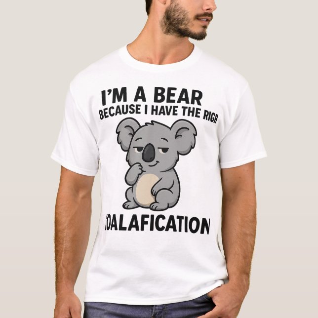 ’Koalafications’ Punny Koala Bear Humor T-Shirt (Framsida)