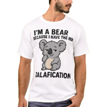 ’Koalafications’ Punny Koala Bear Humor T-Shirt
