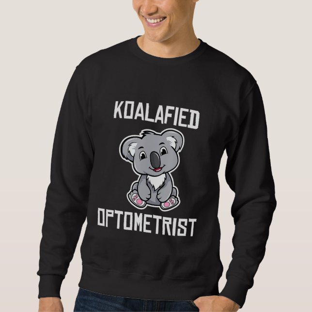 Koalafied Optometrist Funny Koala Älskare Optometr Lång Ärmad Tröja (Framsida)