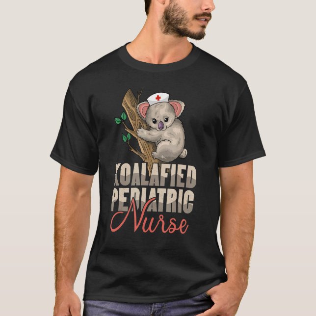 Koalafied Pedriatic Nurse Pediatriska sjukskötersk T Shirt (Framsida)